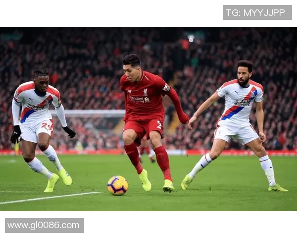 利物浦与水晶宫精彩对决录像回放分析与精彩时刻回顾 利物浦与水晶宫精彩对决录像回放分析与精彩时刻回顾