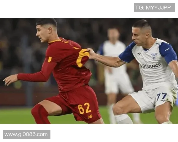 拉齐奥与罗马德比战足彩推荐分析及投注策略分享