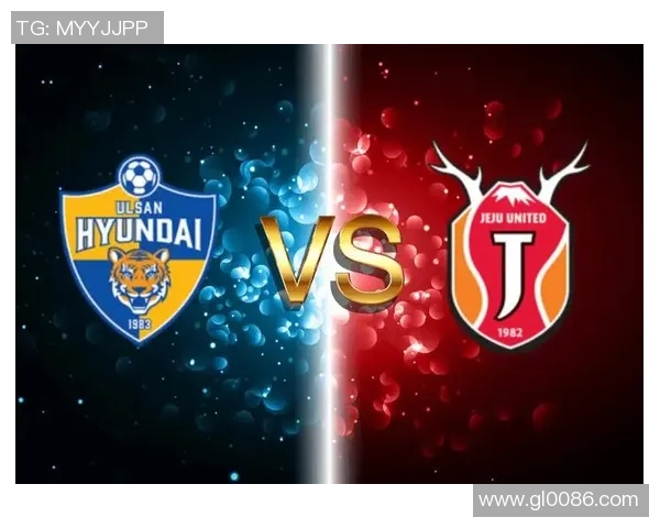 韩国足球盛宴蔚山现代对决精彩赛事回顾与分析